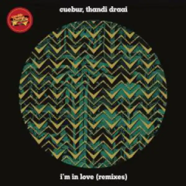 Cuebur X Thandi Draai - I’m In Love (Kojo Akusa Remix)